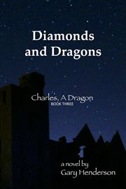 Diamonds and dragons: charles, a dragon cover image