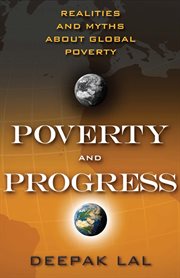 Poverty and progress: realities and myths about global poverty cover image