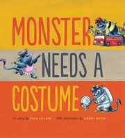 Monster needs a costume : a story cover image