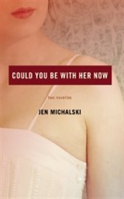 Could you be with her now: two novellas cover image