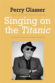 Singing on the Titanic Singing on the Titanic