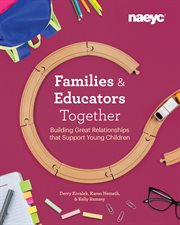 Families & educators together : building great relationships that support young children cover image