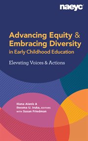 Advancing equity & embracing diversity in early childhood education : elevating voices & actions cover image