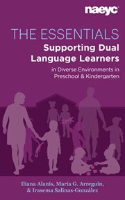 The essentials. Dual Language Learners in Diverse Environments in Preschool and Kindergarten cover image