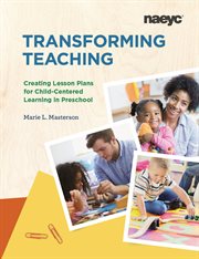Transforming Teaching : Creating Lesson Plans for Child-Centered Learning in Preschool cover image