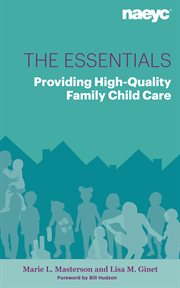 The essentials. Providing High-Quality Family Child Care cover image