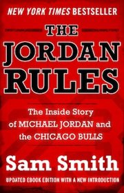 The Jordan rules: the inside story of Michael Jordan and Chicago Bulls cover image