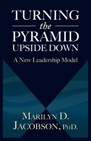 Turning the pyramid upside down: a new leadership model cover image