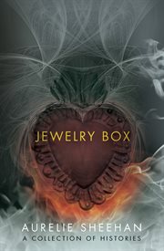 Jewelry Box: a Collection of Histories cover image