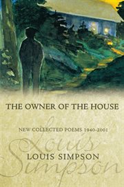 The Owner of the House: New Collected Poems 1940-2001 cover image