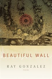 Beautiful wall: poems cover image