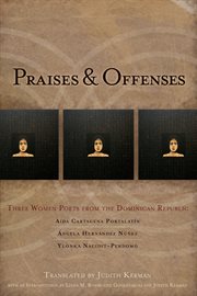 Praises & offenses: three women poets from the Dominican Republic cover image