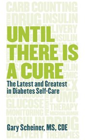 Until there is a cure: the latest and greatest in diabetes self-care cover image