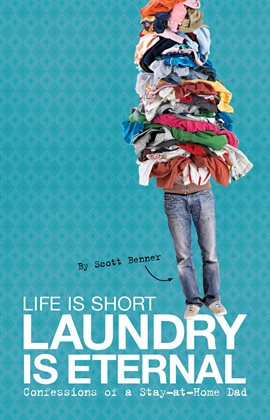 Cover image for Life Is Short, Laundry Is Eternal