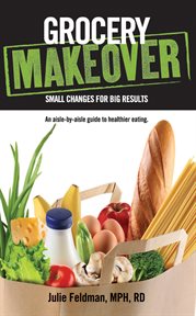 Grocery makeover: small changes for big results cover image