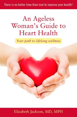 Cover image for An Ageless WomanS Guide To Heart Health