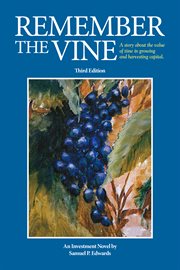Remember the vine : how to grow rich and stay rich cover image