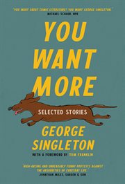 You want more. Selected Stories of George Singleton cover image