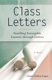 Class letters : instilling intangible lessons through letters cover image