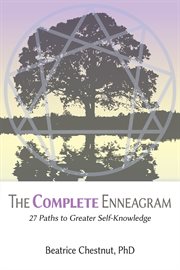 The complete Enneagram : 27 paths to greater self-knowledge cover image
