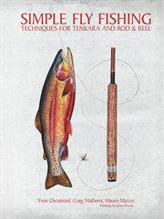 Simple fly fishing: techniques for tenkara and rod & reel cover image