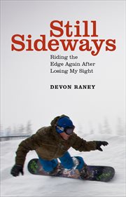 Still Sideways : Riding the Edge Again after Losing My Sight cover image