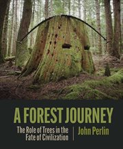 A forest journey : the role of wood in the development of civilization cover image