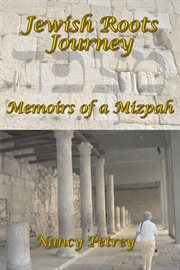 Jewish roots journey : memoirs of a mizpah cover image