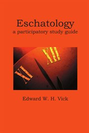 Eschatology : a participatory study guide cover image