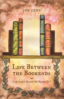Cover image for Life Between the Bookends