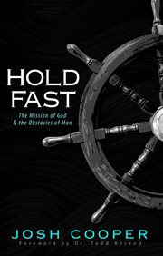 Hold fast. The Mission of God and the Obstacles of Man cover image