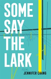 Some say the lark ; : poems cover image