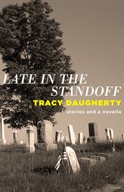 Late in the standoff: stories and a novella cover image