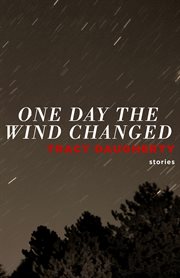 One day the wind changed: stories cover image