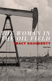 The woman in the oil field cover image