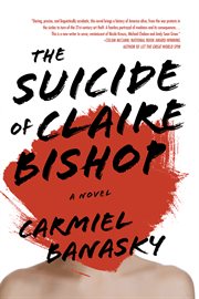 Suicide of Claire Bishop: a novel cover image