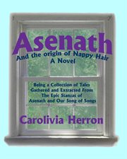 Asenath and the origin of nappy hair. Being a Collection of Tales Gathered and Extracted from the Epic Stanzas of Asenath and Our Song of cover image