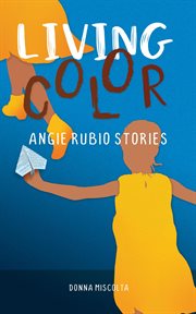 Living color : Angie Rubio stories cover image