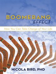 The boomerang effect. How You Can Take Charge of Your Life cover image
