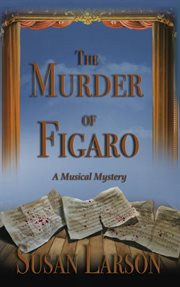 The murder of Figaro : a musical mystery cover image