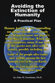 Avoiding the extinction of humanity : a practical plan cover image