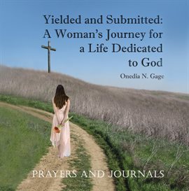 Cover image for Yielded and Submitted: Prayers and Journal