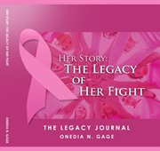 Her story the legacy journal. The Legacy of Her Fight cover image