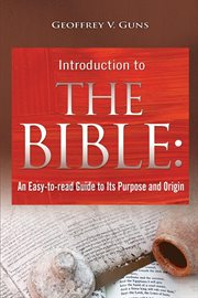 The bible. An Easy-to-read Guide to Its Purpose and Origin cover image