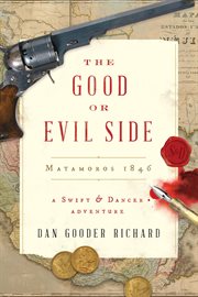 The good or evil side : Matamoros, 1846 cover image