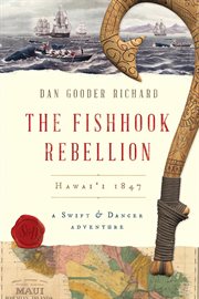 The Fishhook Rebellion : Hawai'i 1847 cover image