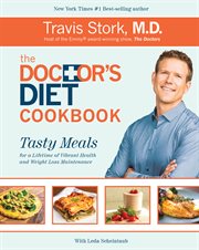 The Doctor's diet cookbook : tasty meals for a lifetime of vibrant health and weight loss maintenance cover image