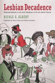 Lesbian decadence : representations in art and literature of fin-de-siècle France cover image