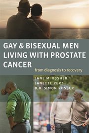 Gay and bisexual men living with prostate cancer. From Diagnosis to Recovery cover image