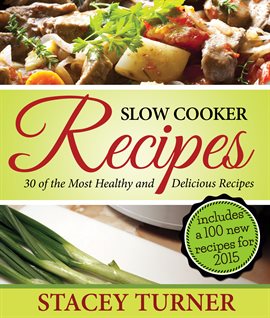 Cover image for Slow Cooker Recipes: 30 Of The Most Healthy And Delicious Slow Cooker Recipes